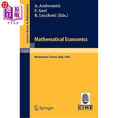 海外直订Mathematical Economics: Lectures Given at the 2nd 1986 Session of the Centro Int 数理经济学：1986年在蒙特卡