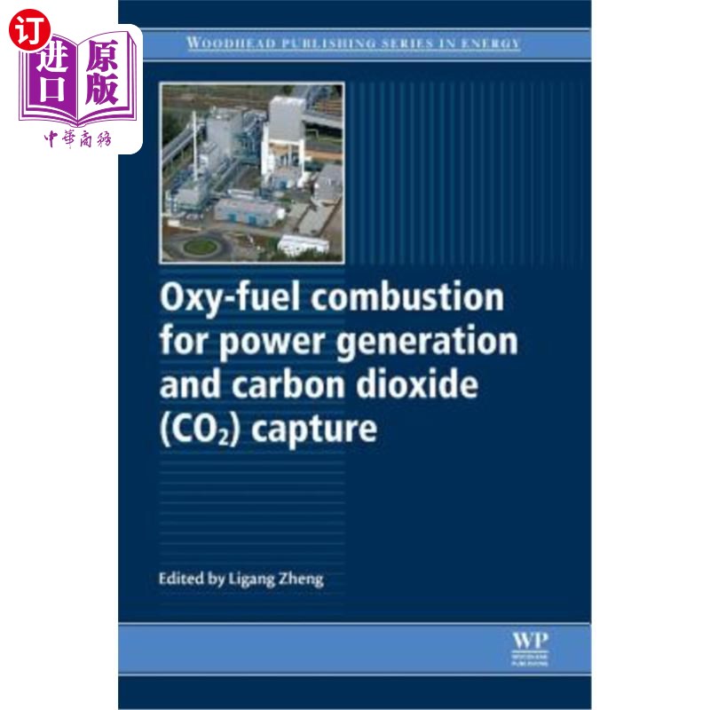 海外直订Oxy-Fuel Combustion for Power Generation and Carbon Dioxide (Co2) Capture 氧燃料燃烧发电和二氧化碳(Co2)捕获