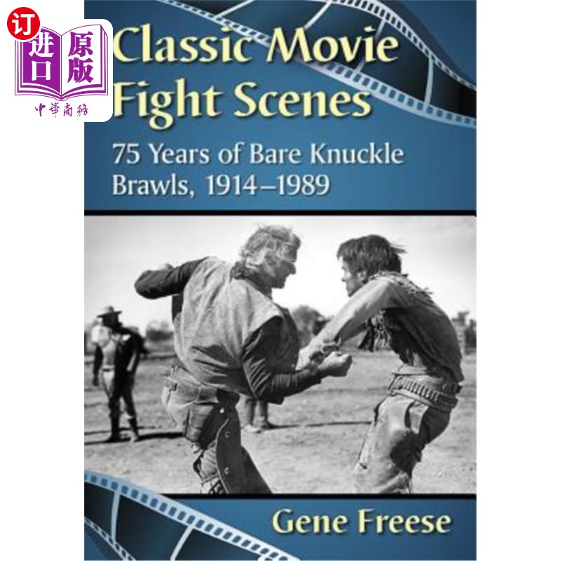 海外直订Classic Movie Fight Scenes: 75 Years of Bare Knuckle Brawls, 1914-1989 经典电影打斗场景:75年赤手空拳的打斗，1914