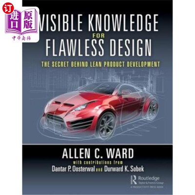 海外直订Visible Knowledge for Flawless Design: The Secret Behind Lean Product Developmen 完美设计的可见知识:精益产