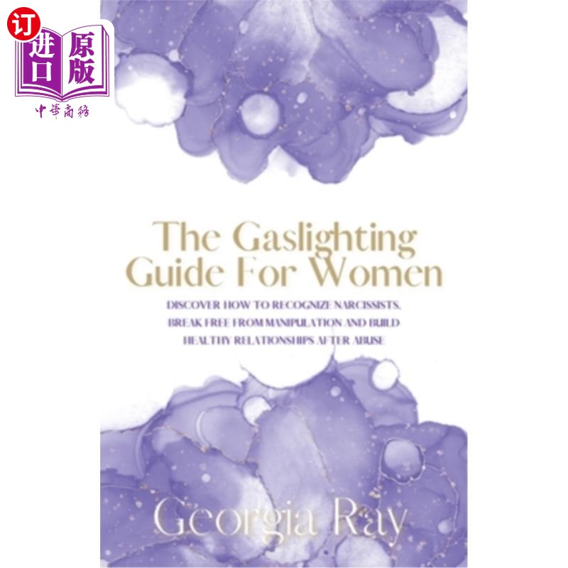 海外直订The Gaslighting Guide For Women: Discover How To Recognize Narcissists, Break Fr 女性煤气灯指南:发现如何识