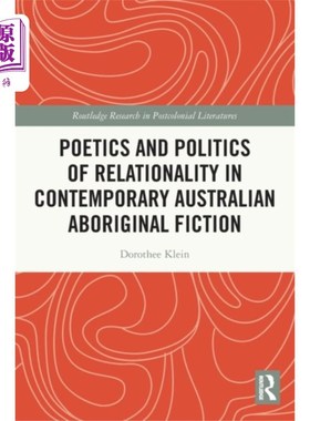 海外直订Poetics and Politics of Relationality in Contemp... 当代澳洲原住民小说中的诗学与关系政治