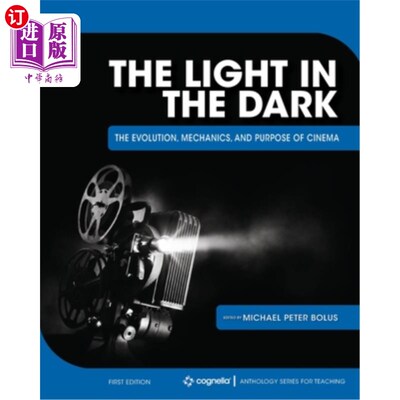 海外直订The Light in the Dark: The Evolution, Mechanics, and Purpose of Cinema 黑暗中的光：电影的进化、机制和目的