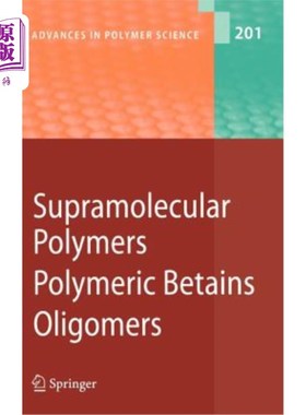 海外直订Supramolecular Polymers/Polymeric Betains/Oligomers 超分子聚合物/高分子甜菜素/低聚物