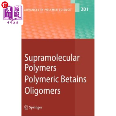 海外直订Supramolecular Polymers/Polymeric Betains/Oligomers 超分子聚合物/高分子甜菜素/低聚物