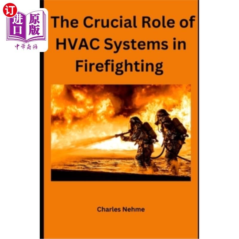 海外直订The Crucial Role of HVAC Systems in Firefighting 暖通空调系统在消防中的关键作用