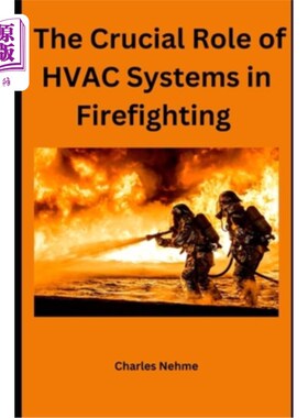 海外直订The Crucial Role of HVAC Systems in Firefighting 暖通空调系统在消防中的关键作用