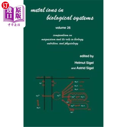 海外直订Metal Ions in Biological Systems: Volume 26: Compendium on Magnesium and Its Rol 生物系统中的金属离子：第26