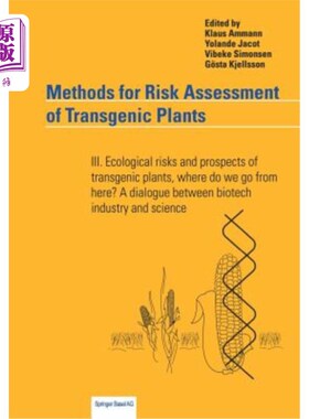 海外直订Methods for Risk Assessment of Transgenic Plants: III. Ecological Risks and Pros 转基因植物的风险评估方法：