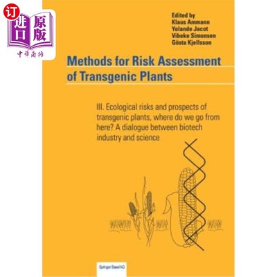 海外直订Methods for Risk Assessment of Transgenic Plants: III. Ecological Risks and Pros 转基因植物的风险评估方法：