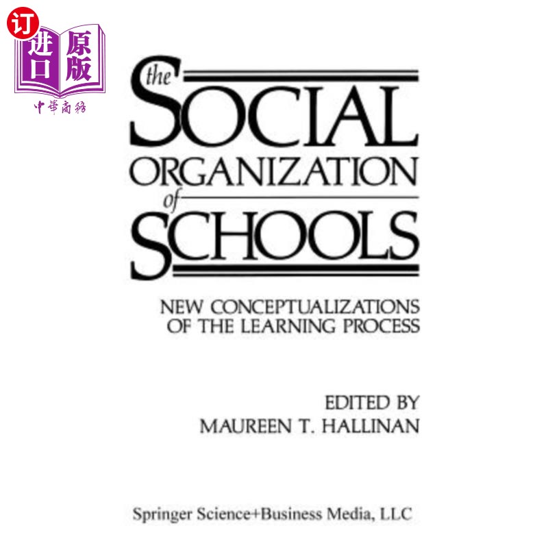海外直订The Social Organization of Schools: New Conceptualizations of the Learning Proce 学校的社会组织：学习过程的新概
