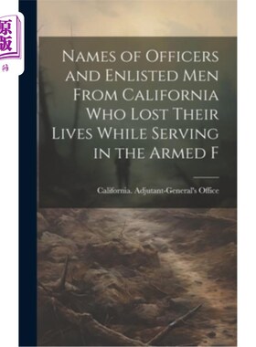 海外直订Names of Officers and Enlisted men From California who Lost Their Lives While Se 在武装部队服役期间牺牲的加