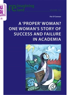 海外直订A 'Proper' Woman? One Woman's Story of Success and Failure in Academia 一个“得体”的女人？一个女人在学术界