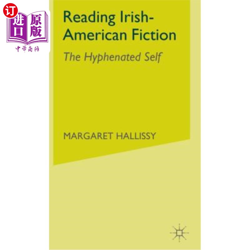 海外直订Reading Irish-American Fiction: The Hyphenated Self 阅读爱尔兰裔美国人小说:连字符的自我