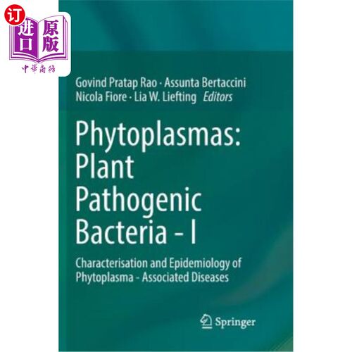 海外直订Phytoplasmas: Plant Pathogenic Bacteria - I: Characterisation and Epidemiology o 植原体：植物病原菌-I：植原