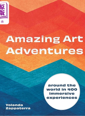 现货 Amazing Art Adventures 进口艺术 惊人的艺术历险：地球上300种身临其境的体验【中商原版】