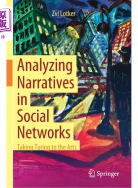 海外直订Analyzing Narratives in Social Networks: Taking Turing to the Arts 分析社交中的叙事:把图灵带到艺术中