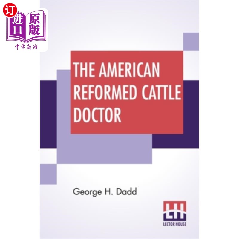 海外直订The American Reformed Cattle Doctor: Containing The Necessary Information For Pr 美国改革的牛医生:包含必要