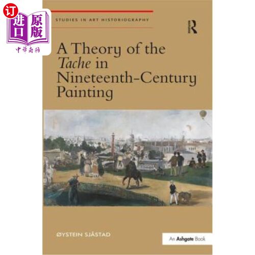 海外直订A Theory of the Tache in Nineteenth-Century Painting 19世纪绘画中的一个环节理论