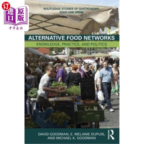 海外直订Alternative Food Networks: Knowledge, Practice, and Politics 替代食品：知识、实践和政治