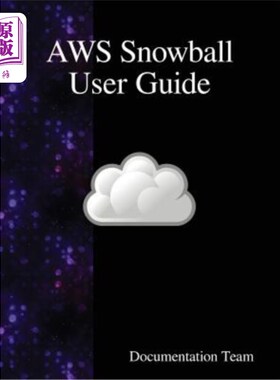 海外直订AWS Snowball User Guide AWS Snowball用户指南