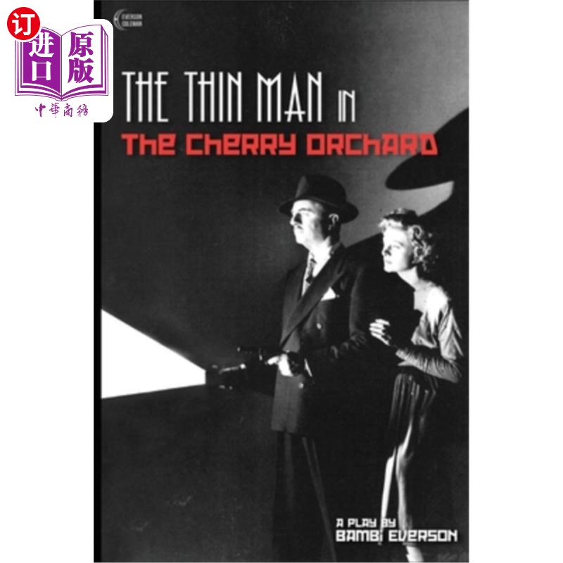 海外直订The Thin Man in The Cherry Orchard: A play by Bambi Everson 《樱桃园里的瘦子》:班比·艾佛森的戏剧