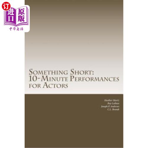 海外直订Something Short: 10-Minute Performances for Actors 简短的内容：10分钟的演员表演
