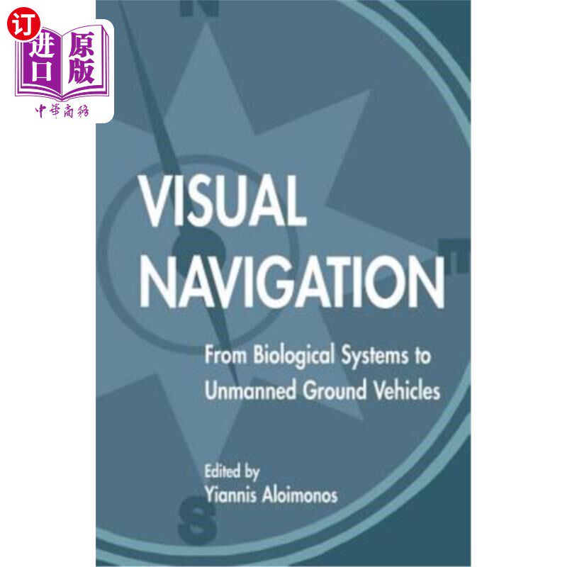 海外直订Visual Navigation: From Biological Systems to Unmanned Ground Vehicles 视觉导航:从生物系统到无人地面车辆