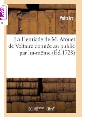 海外直订法语 La Henriade de M. Arouet de Voltaire Donnée Au Public Par Lui-Même 伏尔泰的《阿鲁埃先生的亨利埃德》是