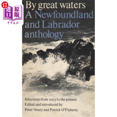 海外直订By Great Waters: A Newfoundland and Labrador Anthology 大水域：纽芬兰和拉布拉多选集