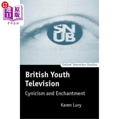 海外直订British Youth Television: Cynicism and Enchantment 英国青年电视台：愤世嫉俗和迷人