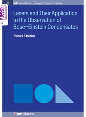 海外直订Lasers and Their Application to the Observation of Bose-Einstein Condensates 激光及其在玻色-爱因斯坦凝聚体