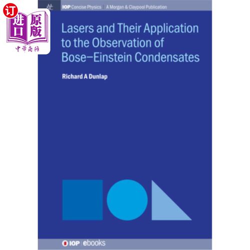 海外直订Lasers and Their Application to the Observation of Bose-Einstein Condensates 激光及其在玻色-爱因斯坦凝聚体