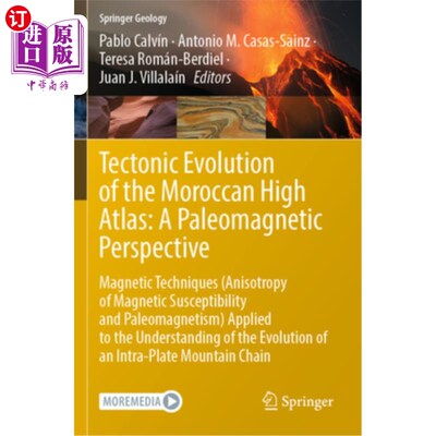 海外直订Tectonic Evolution of the Moroccan High Atlas: A Paleomagnetic Perspective: Magn 摩洛哥高地构造演化：古地磁