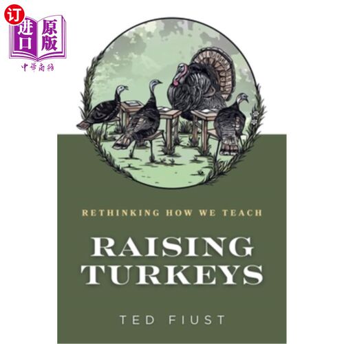 海外直订Raising Turkeys: Rethinking How We Teach 《饲养火鸡：重新思考我们的教学方式