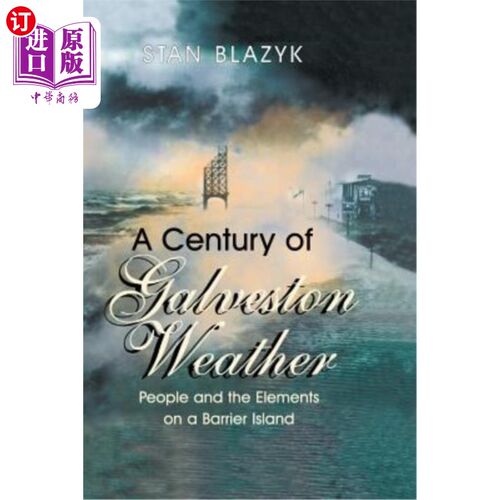海外直订A Century of Galveston Weather: People and the Elements on a Barrier Island 加尔维斯顿一个世纪的天气：障碍