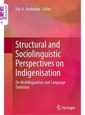 海外直订Structural and Sociolinguistic Perspectives on Indigenisation: On Multilingualis 从结构和社会语言学角度看本
