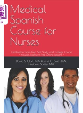 海外直订Medical Spanish Course for Nurses: Certification-Exam Prep, Self-Study, and Coll 护士医学西班牙语课程:认证