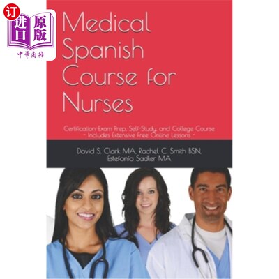 海外直订Medical Spanish Course for Nurses: Certification-Exam Prep, Self-Study, and Coll 护士医学西班牙语课程:认证