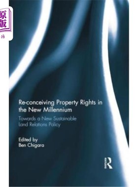 海外直订Re-Conceiving Property Rights in the New Millennium: Towards a New Sustainable L 重新构想新千年的产权：迈向