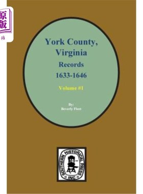 海外直订Records of York County, Virginia 1633-1646. (Vol. #1) 弗吉尼亚州约克县的记录1633-1646。 （卷。