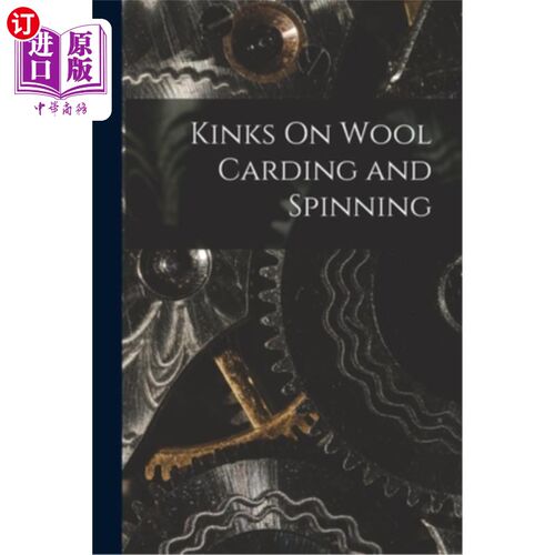 海外直订Kinks On Wool Carding and Spinning 羊毛梳理和纺纱中的扭结