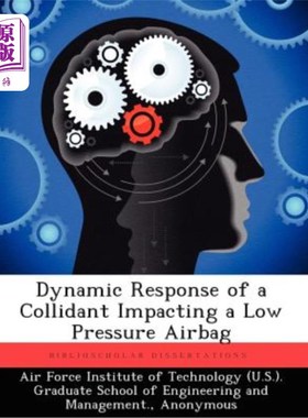 海外直订Dynamic Response of a Collidant Impacting a Low Pressure Airbag 碰撞物撞击低压安全气囊的动态响应