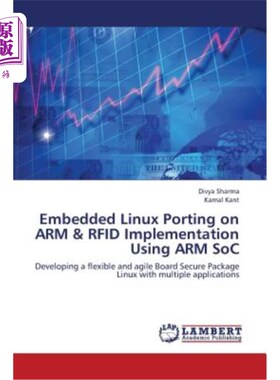 海外直订Embedded Linux Porting on Arm & Rfid Implementation Using Arm Soc 基于Arm的嵌入式Linux移植&Rfid的Arm Soc实