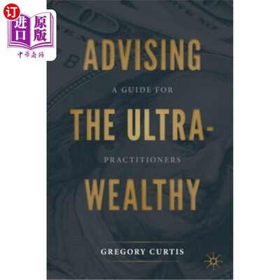 海外直订Advising the Ultra-Wealthy: A Guide for Practitioners 给超级富豪的建议:实践者指南
