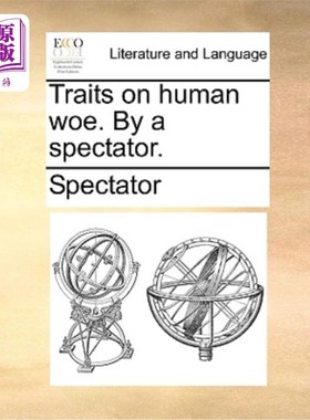 海外直订Traits on Human Woe. by a Spectator. 人类悲哀的特征。一个旁观者。