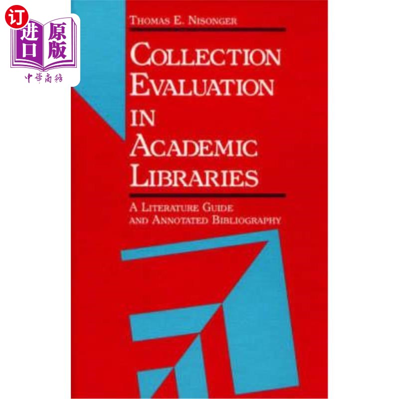 海外直订Collection Evaluation in Academic Libraries: A Guide and Annotated Bibliography 高校图书馆馆藏评估：指南和