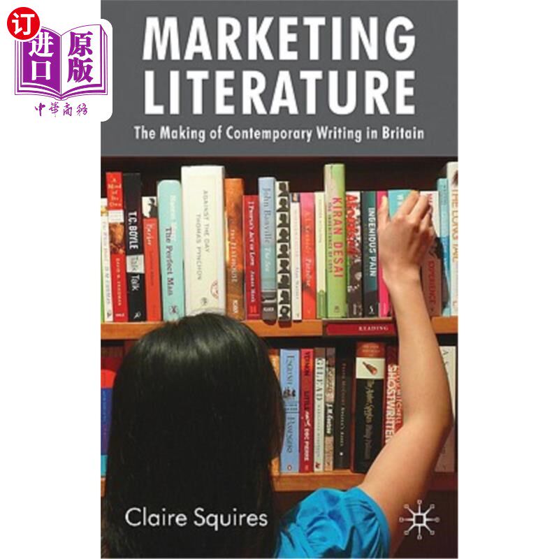 海外直订Marketing Literature: The Making of Contemporary Writing in Britain 营销文学:英国当代写作的形成
