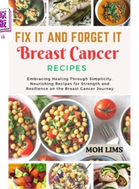 海外直订医药图书Fix It and Forget It Breast Cancer Recipes: Embracing Healing Through Simplicity 修复它，忘记它乳腺
