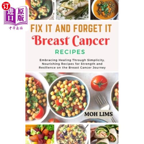海外直订医药图书Fix It and Forget It Breast Cancer Recipes: Embracing Healing Through Simplicity 修复它，忘记它乳腺